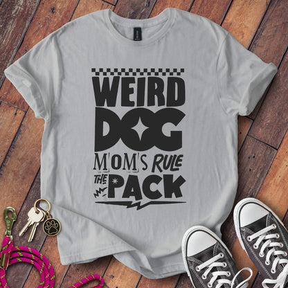 Weird Dog Mom's Rule The Pack Graphic T-Shirt product