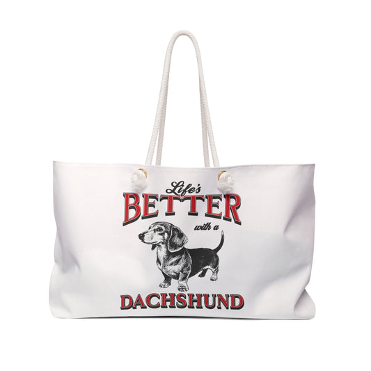 Life's Better with a Dachshund Weekender Bag