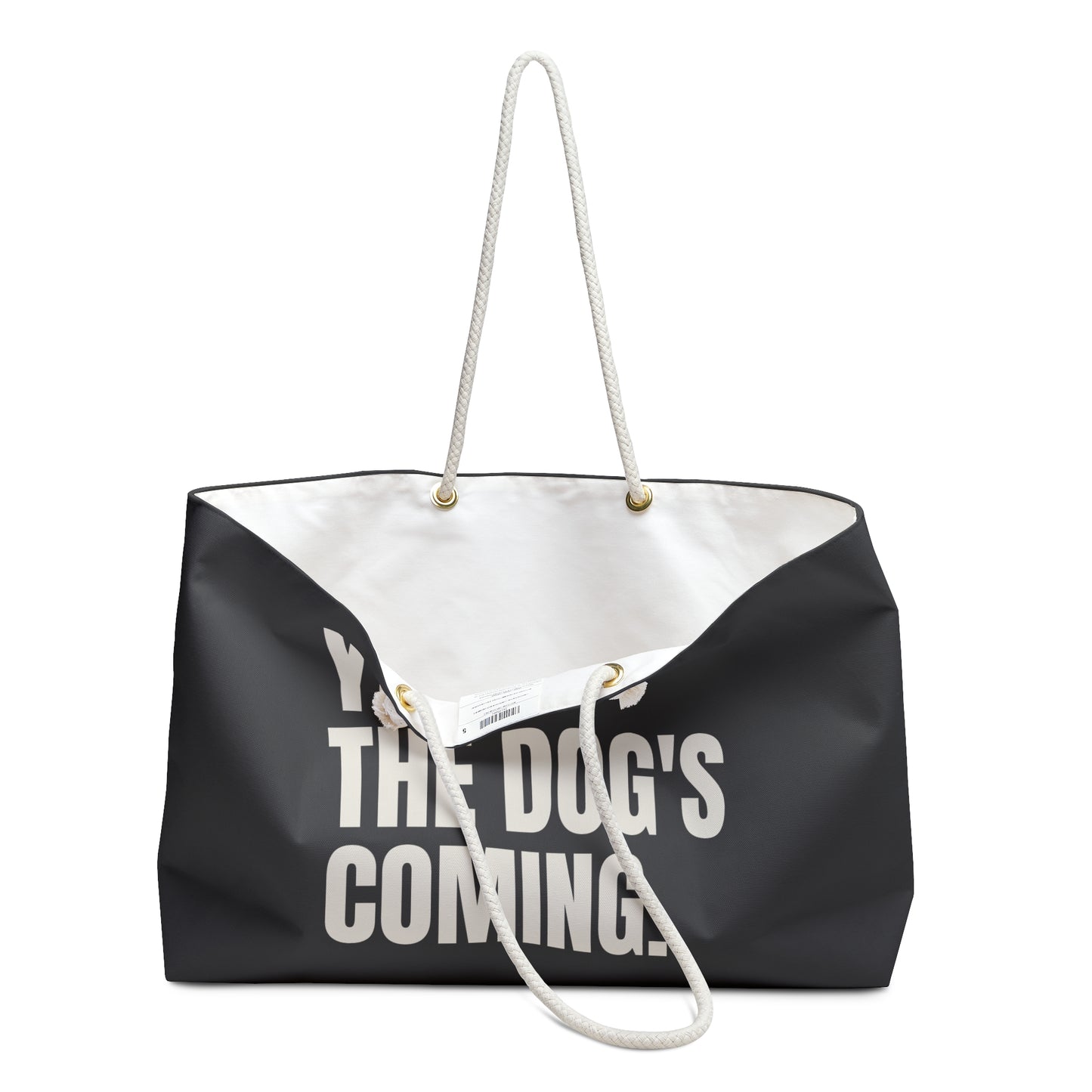 Yep. The Dog's Coming. Weekender Bag