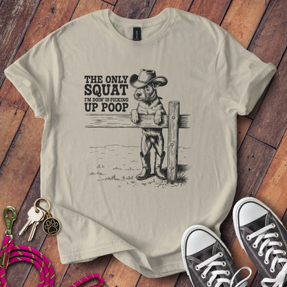 The Only Squat I'm Doin is Picking Up Poop T-shirt product