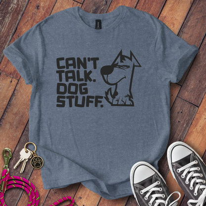 Can't Talk Dog Stuff Graphic T Shirt product type