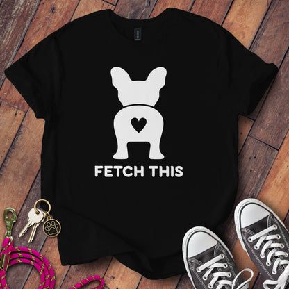 Fetch This French Bulldog Graphic Tee Shirt product type