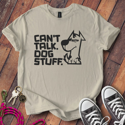 Can't Talk Dog Stuff Funny Graphic T-Shirt product type