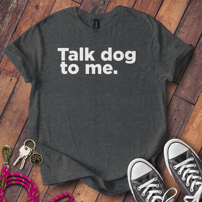 Talk dog to me slogan t-shirt product