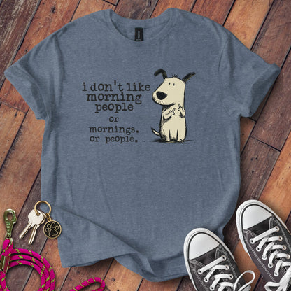 I Don't Like Morning People Funny Dog T-shirt product type