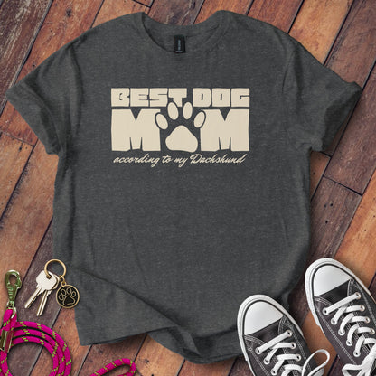 Best Dog Mom According To My Dachshund T-Shirt