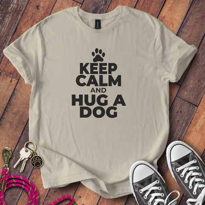 Keep Calm and Hug a Dog Comfortable T-shirt product type