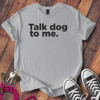 Talk dog to me graphic casual t-shirt product type