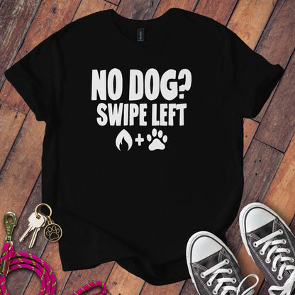 No Dog Swipe Left T-shirt product