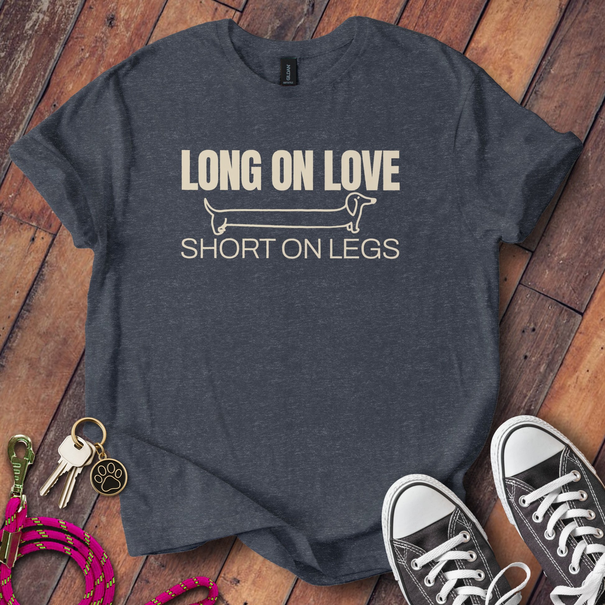 Long On Love Short On Legs T-Shirt