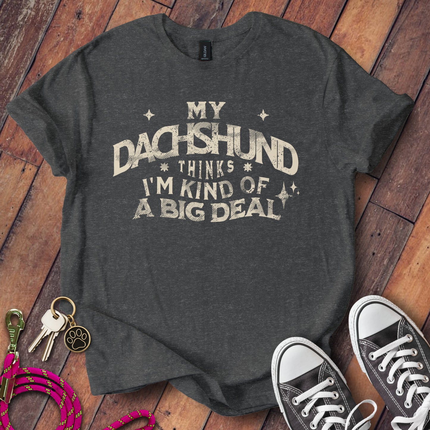My Dachshund Thinks I'm Kind Of A Big Deal T-Shirt